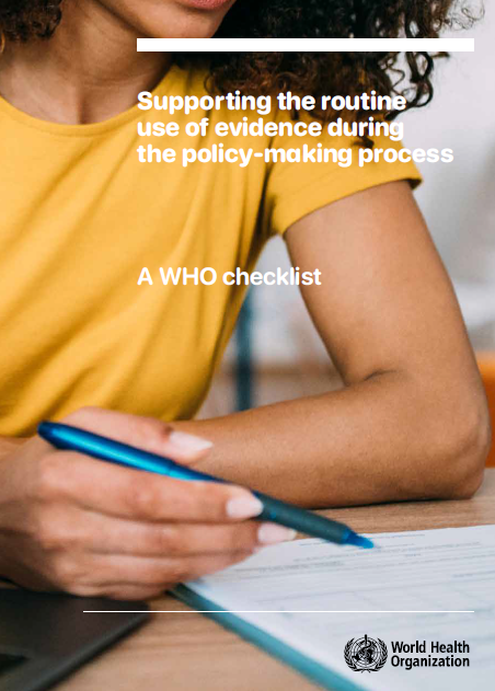 Supporting the routine use of evidence during the policy-making process: a WHO checklist